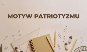 Motyw patriotyzmu w literaturze. Notatnik, ołówki, linijka i spinacze na jasnym tle.
