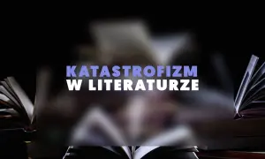Otwarta książka na tle innych książek, z napisem "Katastrofizm w literaturze".