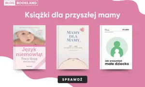 Książki dla przyszłej mamy: "Język niemowląt", "Mamy dla mamy" i "Jak zrozumieć małe dziecko".