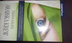 Arabska Krew" Tanyi Valko. Porywające losy bohaterek arabskiej sagi, które warto poznać w odpowiedniej kolejności czytania.