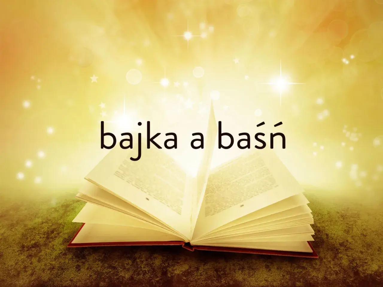 Otwarta książka z napisem "bajka a baśń" na tle złotych promieni i gwiazdek.