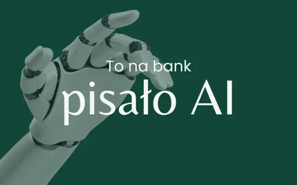 Biała, mechaniczna dłoń robota na zielonym tle, z białym napisem "To na bank pisało AI".