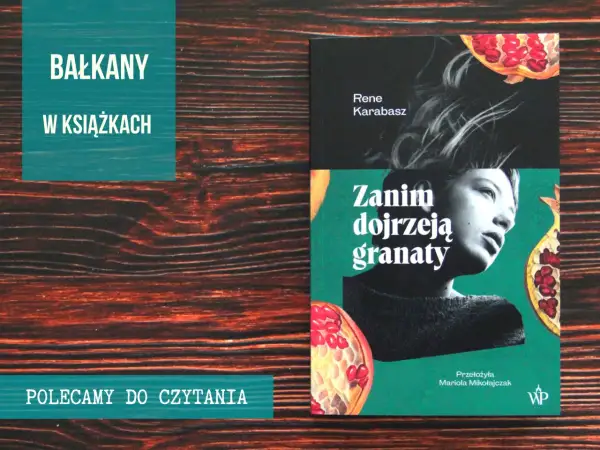Okładka książki "Zanim dojrzeją granaty" Rene Karabasza, z fragmentami owoców granatu i portretem młodej kobiety.